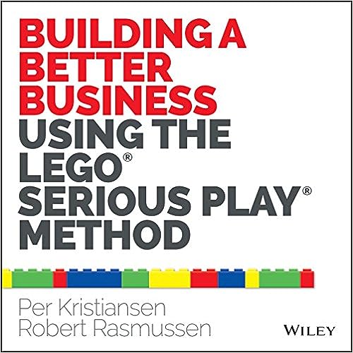 Building a Better Business Using the Lego Serious Play Method - Orginal Pdf